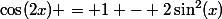 \cos(2x) = 1 - 2\sin^2(x)
