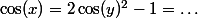 \cos(x)=2\cos(y)^2-1=\ldots