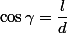 \cos\gamma=\dfrac{l}{d}