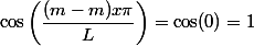 \cos\left(\dfrac{(m-m)x\pi}{L}\right)=\cos(0)=1