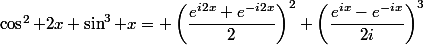 \cos^2 2x \sin^3 x= \left(\dfrac{e^{i2x}+e^{-i2x}}{2}\right)^2 \left(\dfrac{e^{ix}-e^{-ix}}{2i}\right)^3