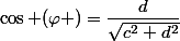 \cos (\varphi )=\dfrac{d}{\sqrt{c^2+d^2}}