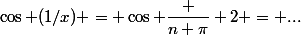 \cos (1/x) = \cos \dfrac {n \pi} 2 = ...