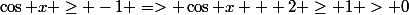 \forall x \in \R&nbsp;&nbsp;:&nbsp;&nbsp;\cos x \ge -1 => \cos x + 2 \ge 1 > 0
