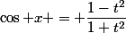 \cos x = \dfrac{1-t^2}{1+t^2}
