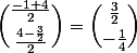 \dbinom{\frac{-1+4}{2}}{\frac{4-\frac{3}{2}}{2}}=\dbinom{\frac{3}{2}}{-\frac{1}{4}}