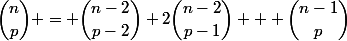 \dbinom{n}{p} = \dbinom{n-2}{p-2}+2\dbinom{n-2}{p-1} + \dbinom{n-1}{p}