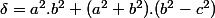 \delta=a^2.b^2+(a^2+b^2).(b^2-c^2)