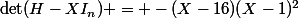 \det(H-XI_n) = -(X-16)(X-1)^2