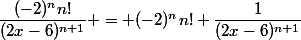 \dfrac{(-2)^nn!}{(2x-6)^{n+1}} = (-2)^nn! \dfrac{1}{(2x-6)^{n+1}}