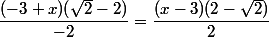 \dfrac{(-3+x)(\sqrt{2}-2)}{-2}=\dfrac{(x-3)(2-\sqrt{2})}{2}