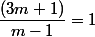 \dfrac{(3m+1)}{m-1}=1