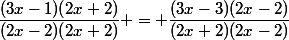 \dfrac{(3x-1)(2x+2)}{(2x-2)(2x+2)} = \dfrac{(3x-3)(2x-2)}{(2x+2)(2x-2)}