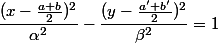 \dfrac{(x-\frac{a+b}{2})^2}{\alpha^2}-\dfrac{(y-\frac{a'+b'}{2})^2}{\beta^2}=1