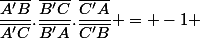 \dfrac{\bar{A'B}}{\bar{A'C}}.\dfrac{\bar{B'C}}{\bar{B'A}}.\dfrac{\bar{C'A}}{\bar{C'B}} = -1 