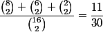 \dfrac{\binom{8}{2}+\binom{6}{2}+\binom{2}{2}}{\binom{16}{2}}=\dfrac{11}{30}