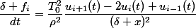 \dfrac{\delta f_i}{dt}=\dfrac{T_0^2}{\rho^2}\dfrac{u_{i+1}(t)-2u_{i}(t)+u_{i-1}(t)}{{(\delta x)^2}}