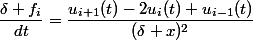 \dfrac{\delta f_i}{dt}=\dfrac{u_{i+1}(t)-2u_{i}(t)+u_{i-1}(t)}{{(\delta x)^2}}