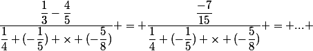 \dfrac{\dfrac{1}{3}-\dfrac{4}{5}}{\dfrac{1}{4}+(-\dfrac{1}{5}) \times (-\dfrac{5}{8})} = \dfrac{\dfrac{-7}{15}}{\dfrac{1}{4}+(-\dfrac{1}{5}) \times (-\dfrac{5}{8})} = ... 