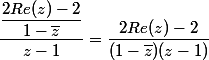 \dfrac{\dfrac{2Re(z)-2}{1-\bar{z}}}{z-1}=\dfrac{2Re(z)-2}{(1-\bar{z})(z-1)}