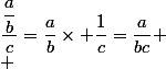 \dfrac{\dfrac{a}{b}}{c}=\dfrac{a}{b}\times \dfrac{1}{c}=\dfrac{a}{bc} \\ 