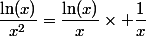 \dfrac{\ln(x)}{x^2}=\dfrac{\ln(x)}{x}\times \dfrac{1}{x}