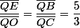 \dfrac{\overline{QE}}{\overline{QO}}=\dfrac{\overline{QB}}{\overline{QC}}=\dfrac{5}{3}