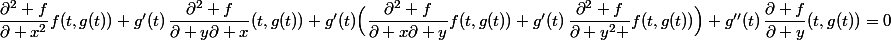 \forall t\in I,\;\dfrac{\partial^2 f}{\partial x^2}f(t,g(t))+g'(t)\,\dfrac{\partial^2 f}{\partial y\partial x}(t,g(t))+g'(t)\Bigl(\dfrac{\partial^2 f}{\partial x\partial y}f(t,g(t))+g'(t)\,\dfrac{\partial^2 f}{\partial y^2 }f(t,g(t))\Bigr)+g''(t)\,\dfrac{\partial f}{\partial y}(t,g(t))=0