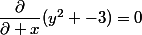 \dfrac{\partial}{\partial x}(y^2 -3)=0