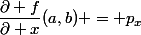 \dfrac{\partial f}{\partial x}(a,b) = p_x