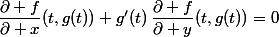 \forall t\in I,\;\dfrac{\partial f}{\partial x}(t,g(t))+g'(t)\,\dfrac{\partial f}{\partial y}(t,g(t))=0