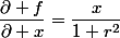 \dfrac{\partial f}{\partial x}=\dfrac{x}{1+r^2}