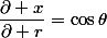 \dfrac{\partial x}{\partial r}=\cos\theta