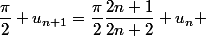 \dfrac{\pi}{2} u_{n+1}=\dfrac{\pi}{2}\dfrac{2n+1}{2n+2} u_n 