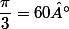 \dfrac{\pi}{3}=60°