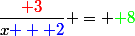 \dfrac{\red 3}{x{\blue + 2}} = {\green 8}