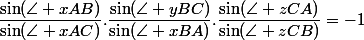 \dfrac{\sin(\angle xAB)}{\sin(\angle xAC)}.\dfrac{\sin(\angle yBC)}{\sin(\angle xBA)}.\dfrac{\sin(\angle zCA)}{\sin(\angle zCB)}=-1
