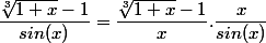 \dfrac{\sqrt[3]{1+x}-1}{sin(x)}=\dfrac{\sqrt[3]{1+x}-1}{x}.\dfrac{x}{sin(x)}