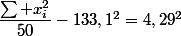 \dfrac{\sum x_i^2}{50}-133,1^2=4,29^2