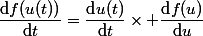 \dfrac{\text{d}f(u(t))}{\text{d}t}=\dfrac{\text{d}u(t)}{\text{d}t}\times \dfrac{\text{d}f(u)}{\text{d}u}