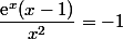 \dfrac{\text{e}^{x}(x-1)}{x^2}=-1