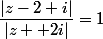 \dfrac{|z-2+i|}{|z+ 2i|}=1