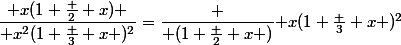 \dfrac{ x(1+\frac 2 x) }{ x^2(1+\frac 3 x )^2}=\dfrac { (1+\frac 2 x )}{ x(1+\frac 3 x )^2}