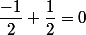 \dfrac{-1}{2}+\dfrac{1}{2}=0