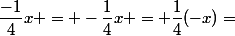 \dfrac{-1}{4}x = -\dfrac{1}{4}x = \dfrac{1}{4}(-x)=