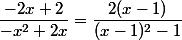 \dfrac{-2x+2}{-x^2+2x}=\dfrac{2(x-1)}{(x-1)^2-1}