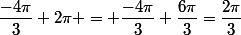\dfrac{-4\pi}{3}+2\pi = \dfrac{-4\pi}{3}+\dfrac{6\pi}{3}=\dfrac{2\pi}{3}