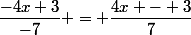 \dfrac{-4x+3}{-7} = \dfrac{4x - 3}{7}