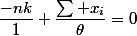 \dfrac{-nk}1+\dfrac{\sum x_i}\theta=0