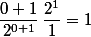 \dfrac{0+1}{2^{0+1}}\,\dfrac{2^1}{1}=1